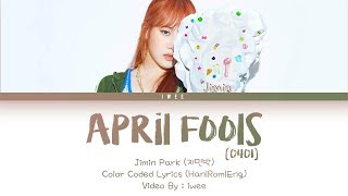 Video thumbnail of "Jimin Park (지민박) (Jamie Park) - April Fools (0401) (Han|Rom|Eng) Color Coded Lyrics/가사"