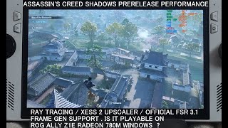 Assassin's Creed Shadows Performance | Ray Tracing / XeSS 2 / FSR Frame Gen | Playable On Rog Ally ?