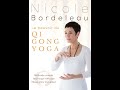 Le pouvoir du Qi Gong Yoga avec Nicole Bordeleau