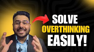 How to Stop Overthinking in 3 proven steps!