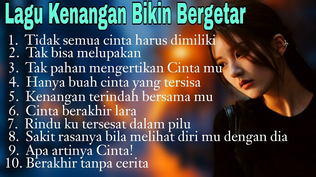 Setiap di Putar Lagu Kenangan, Sedih Bikin Bergetar