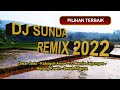 5 DJ Pop Sunda Remix Slow Pilihan Terbaru 2022 Sound Bagus Untuk di Mobil