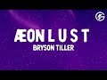 Bryson Tiller - ÆON L U S T (Lyrics)