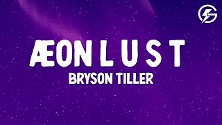 Bryson Tiller - ÆON L U S T (Lyrics)