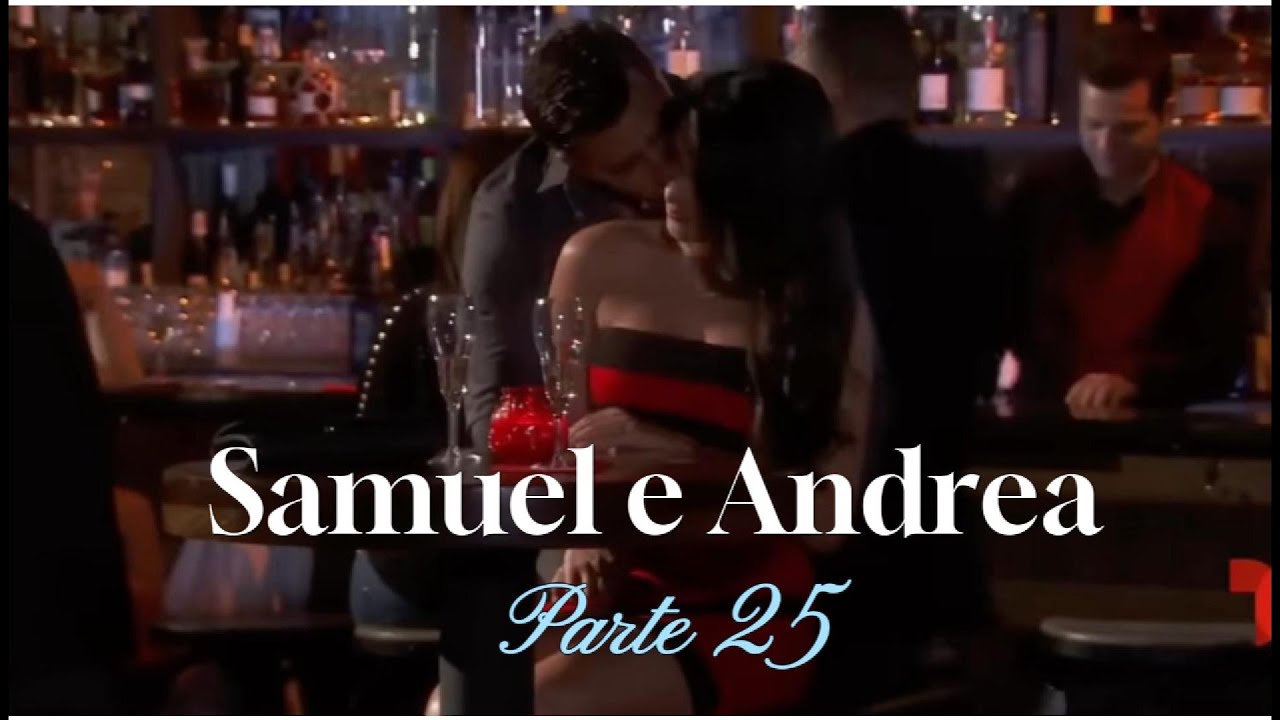 A História de Samuel e Andrea (Parte25/2) LEGENDADO