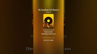 My Sunshine Girl Remix