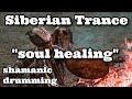 Shamanic drummingsiberian trance  soul healing