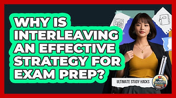 Why Is Interleaving An Effective Strategy For Exam Prep? - Ultimate Study Hacks