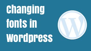 Changing Fonts in Wordpress - Easy Google Fonts Plugin