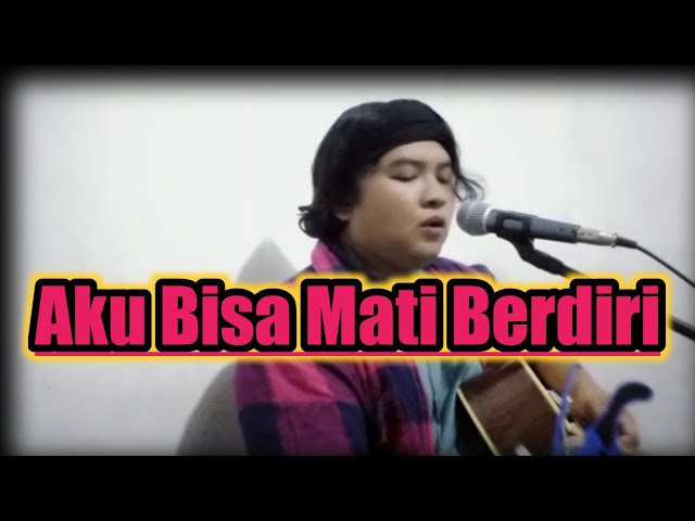 Aku Bisa Mati Berdiri - Bima Acoustic Music class=