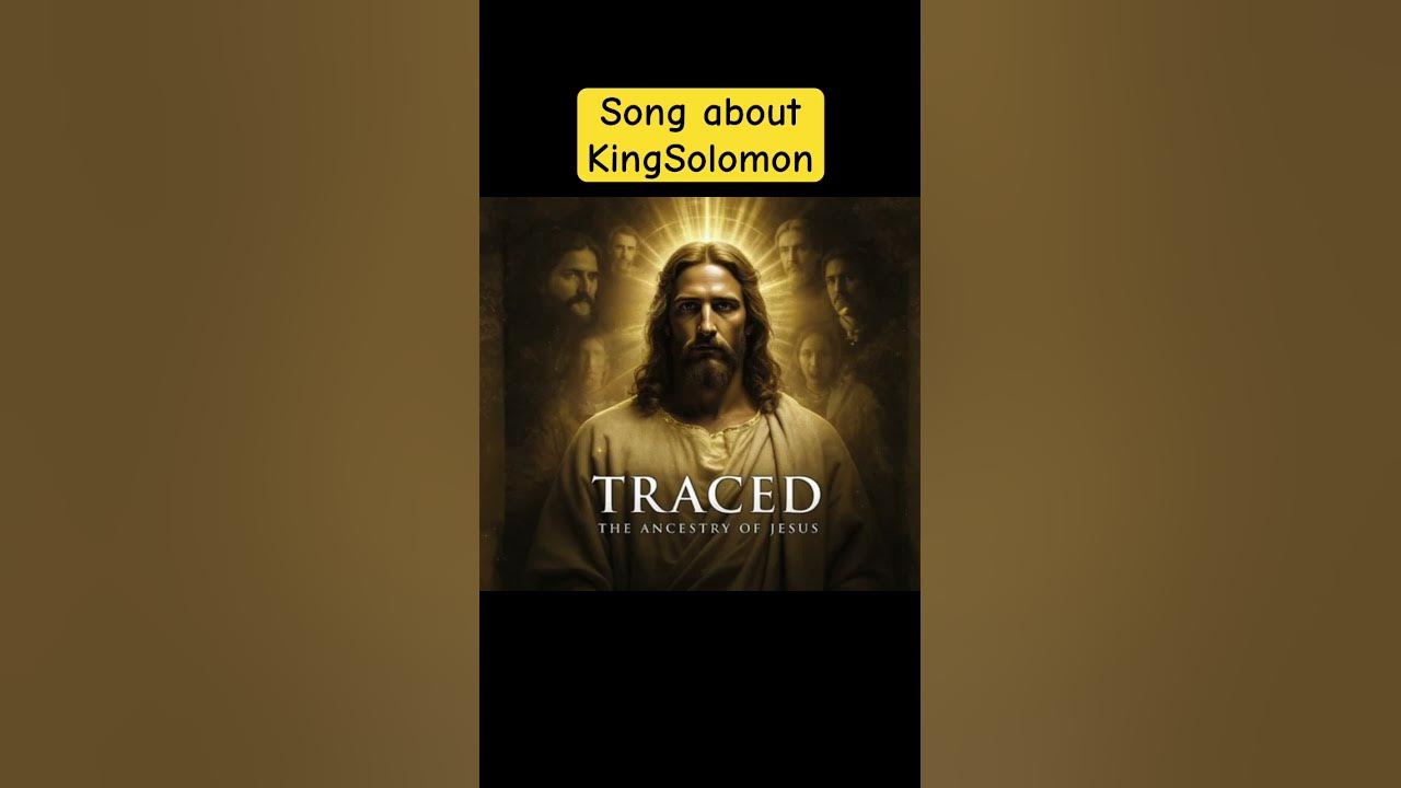 King of Gold – A song about King Solomon’s wisdom, and downfall. From Traced: The Ancestry of Jesus
