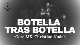 Gera MX, Christian Nodal - Botella Tras Botella (LETRA)