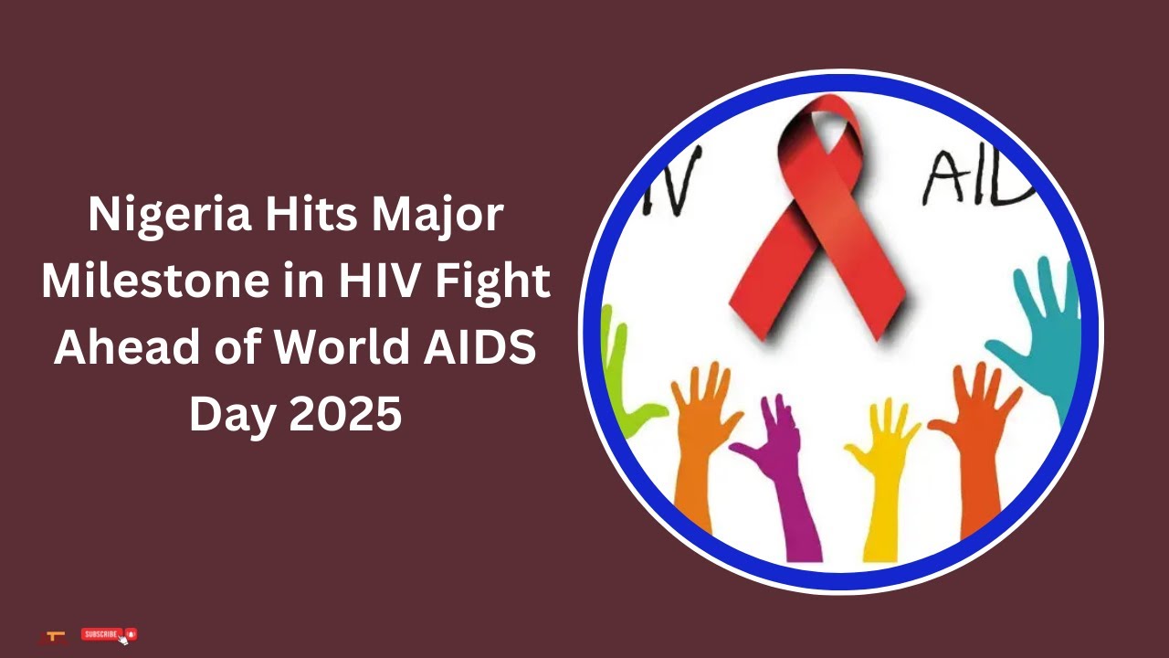 Nigeria Hits Major Milestone in HIV Fight Ahead of World AIDS Day 2025