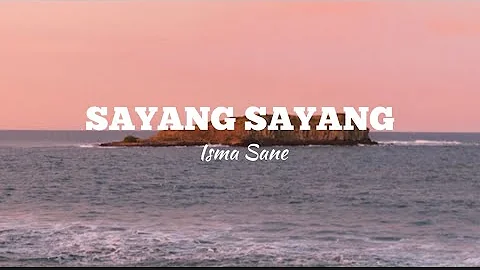 Isma Sane - Sayang Sayang Lirik