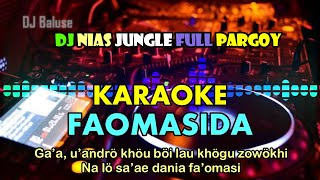 LAGU NIAS KARAOKE - FAOMASIDA - DJ NIAS JUNGLE FULL PARGOY - FULL BASS
