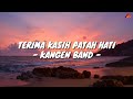 Terima Kasih Patah Hati - Kangen Band Lirik with English translation