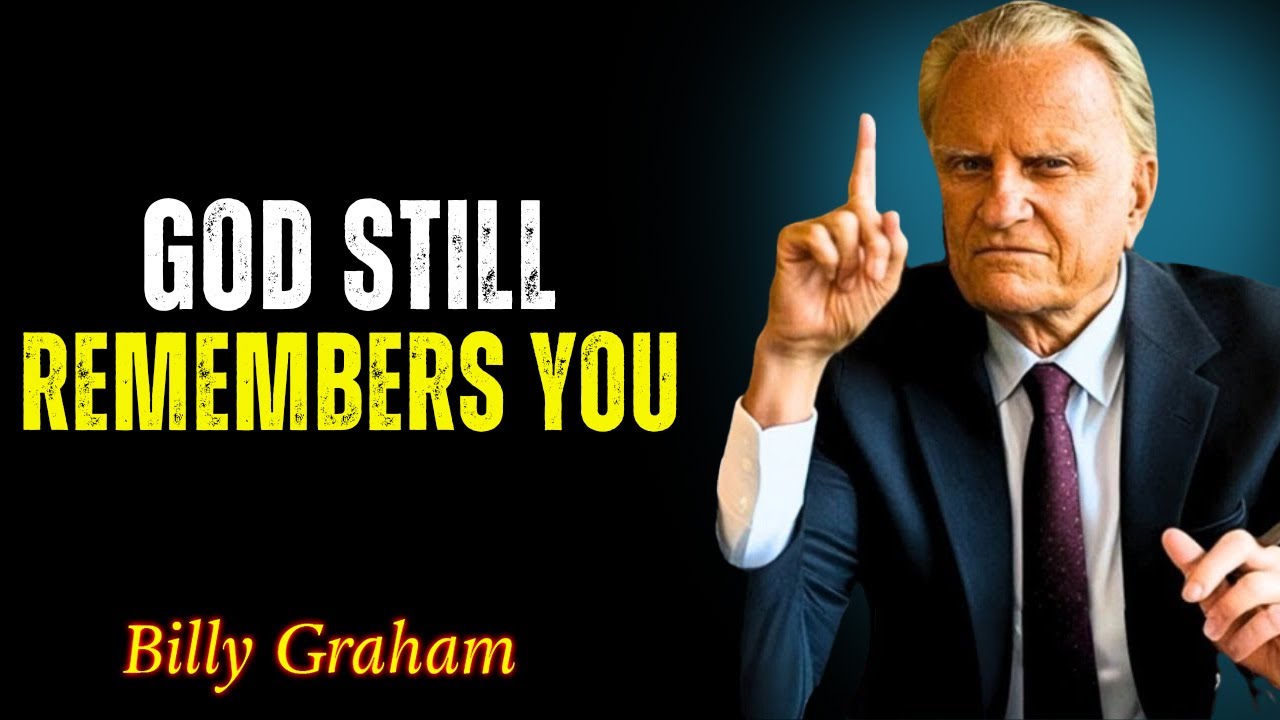 God Still Remembers You - Billy Graham