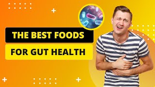 The Gut-Loving Foods You Need To Eat For A Healthy Digestive System