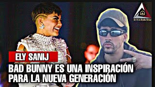 BAD BUNNY ES EL NUMERO 1 DICE  ELY SANIJ ( EL ALFA Y CJ )