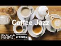 Coffee Jazz: Relaxing Instrumental Jazz & Bossa Nova Music for Studying, Sleep, Work