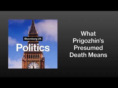 After Prigozhin: What Mutiny Leader's Presumed Death Means For Foreign Policy | Bloomberg UK... Episode cover