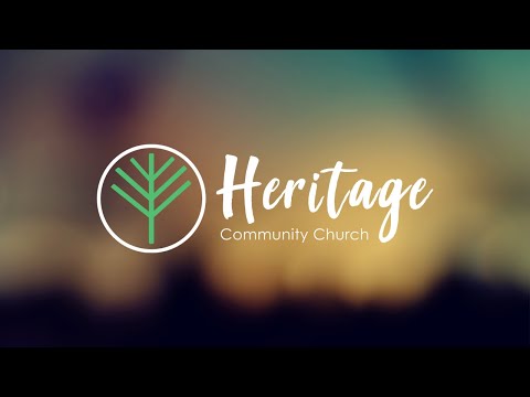 Heritage Community Church Online - 11:00am Service