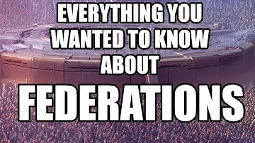 Stellaris - Everything You Ever Wanted to Know About Federations, But Were Afraid to Ask