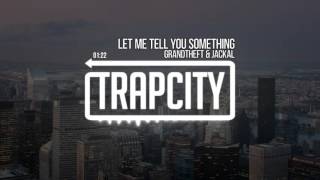 Grandtheft - Let Me Tell You Something (Feat. Jackal).mp4