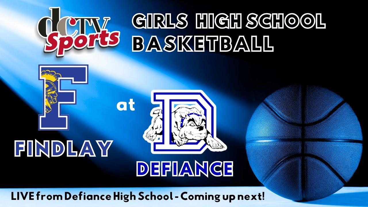 Defiance Bulldogs vs Findlay Trojans Varsity Girls Basketball| Defiance Community TV Sports
