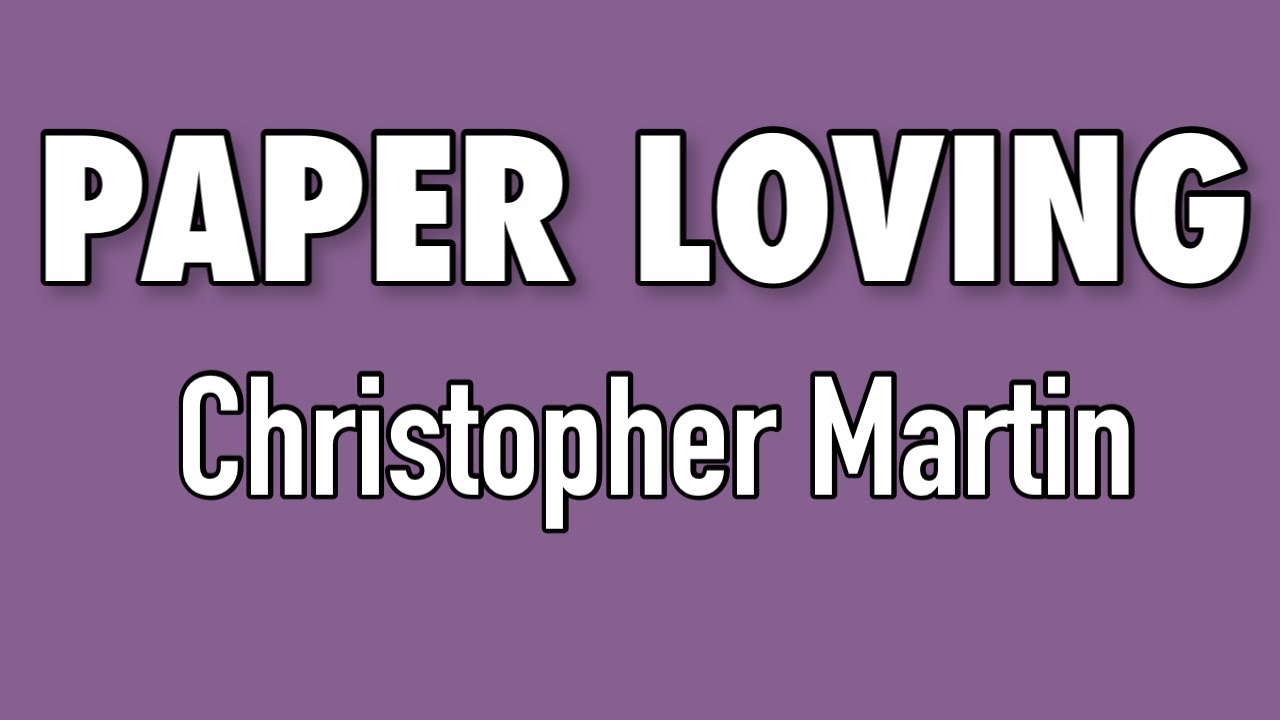 Christopher Martin   Paper Loving Lyrics