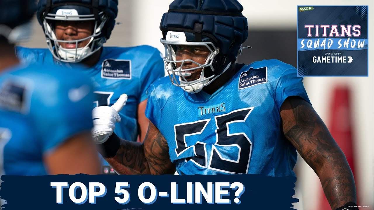 TITANS SQUAD SHOW: O-Line expected to DOMINATE, Cam Ward CONFIDENCE & preseason finale plans