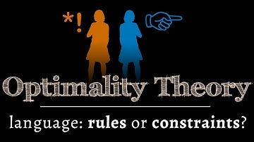Optimality Theory - is grammar about rules or constraints? -- Linguistics 101