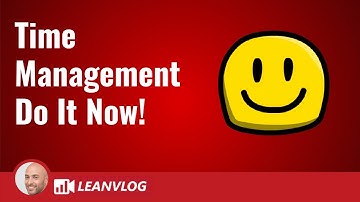 Productivity And Time Management - Do It Now! - Lean Short Thoughts #3