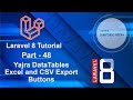 Laravel 8 Tutorial - Yajra DataTables Excel and CSV Export Buttons