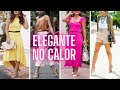 COMO SER ELEGANTE NO VERÃO EM LUGARES QUENTES