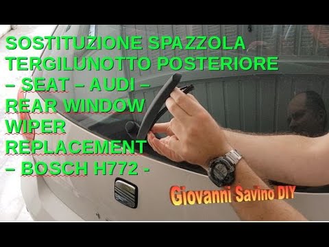 Sostituzione spazzola tergilunotto posteriore Bosch - Seat - Audi - Rear  window wiper replacement. 