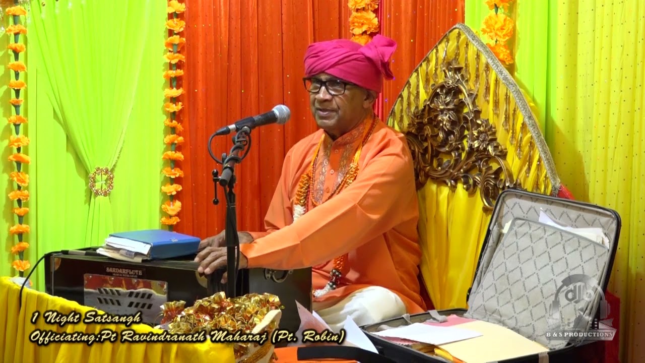 1 Night Birthday Satsangh Officiating: Pundit Ravindranath Maharaj (Pt. Robin)