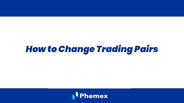 How to change Trading Pairs on a crypto exchange? | Phemex User Guides