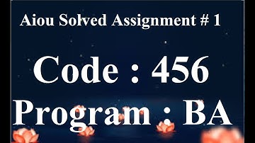 AIOU Code 456 Solved Assignment No 1 Spring 2023 | Baloch Academy