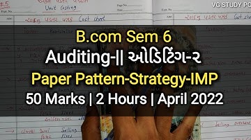 AUDITING-|| ઓડિટિંગ-૨ | Paper Pattern-Strategy-IMP | B.com Sem 6 | April 2022