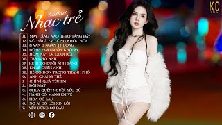 Nhạc Trẻ Ballad Việt Hay Nhất 2025 | Lk Nhạc Trẻ Mới Gây Nghiện | Nghe Đi Rồi Ngồi Khóc Một Mình