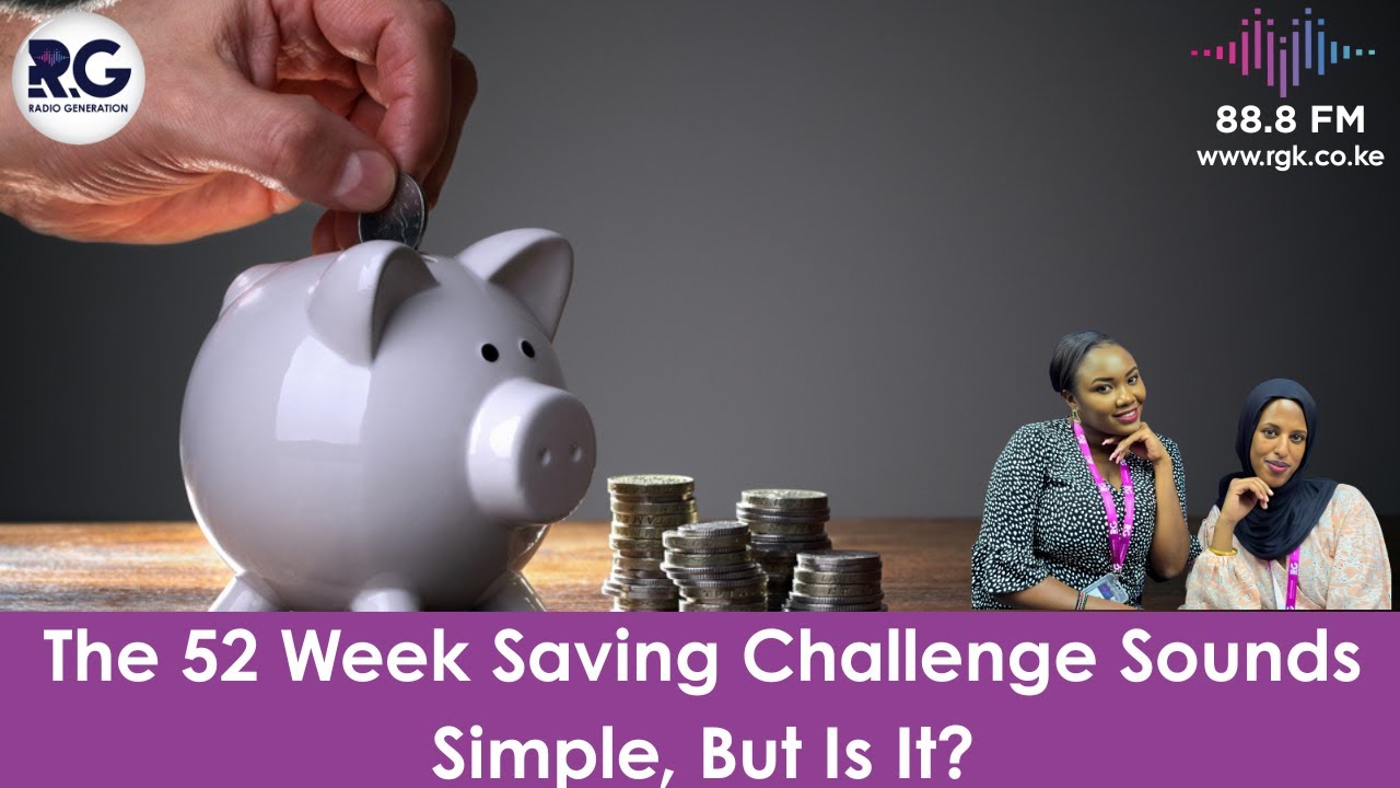 How The 52 Week Saving Challenge Might Change Your Life ~ Lady Mathai & Raniya Abdi