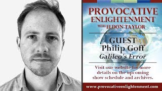 Philip Goff - Galileo's Error on Provocative Enlightenment