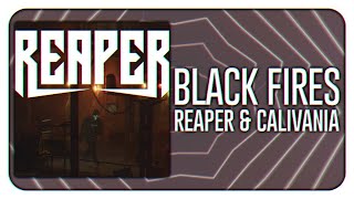 REAPER & Calivania - BLACK FIRES