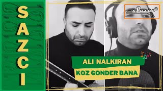 Ali Nalkiran & Ilkan Akturk - [Koz gonder bana] - SAZCI® Resimi