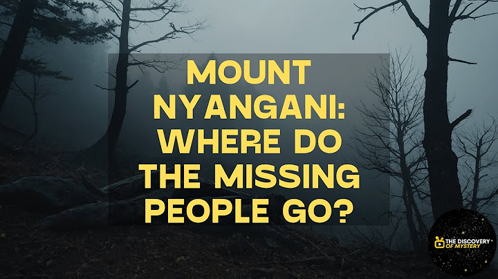 Missing People and Unexplained Events: The Mystery of Mount Nyangani