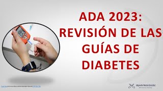 Revisión de las guías de diabetes ADA 2023: Standards of Care in Diabetes 2023. Resumen completo!!!
