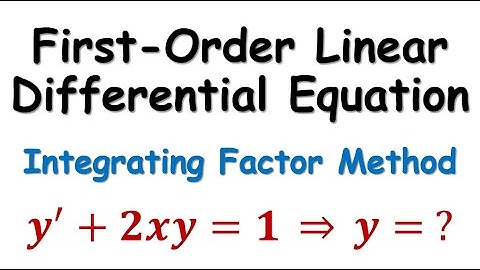 9.5.1 Solve First Order Linear Differential Equation (Integrating Factor Method)