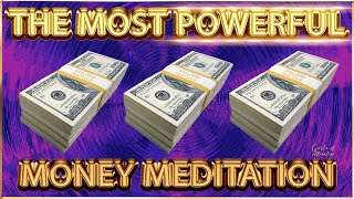 WORLDS MOST POWERFUL MONEY MEDITATION | Manifest Huge Amounts of Money VERY FAST