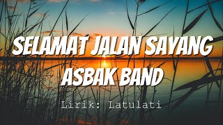 Asbak Band - Selamat Jalan Sayang (Lirik Video)